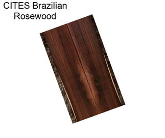 CITES Brazilian Rosewood