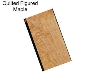 Quilted Figured Maple