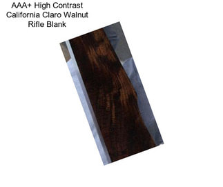 AAA+ High Contrast California Claro Walnut Rifle Blank