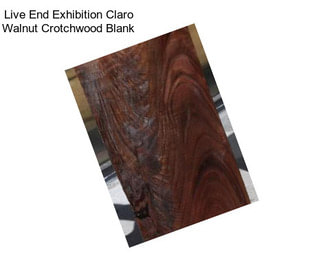 Live End Exhibition Claro Walnut Crotchwood Blank