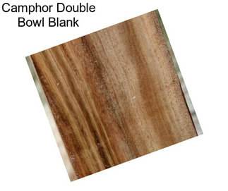 Camphor Double Bowl Blank