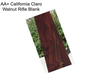 AA+ California Claro Walnut Rifle Blank