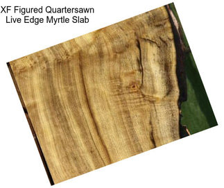 XF Figured Quartersawn Live Edge Myrtle Slab