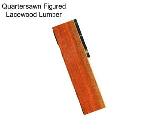 Quartersawn Figured Lacewood Lumber