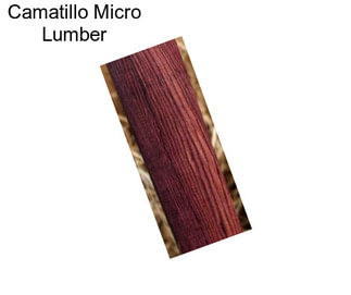 Camatillo Micro Lumber