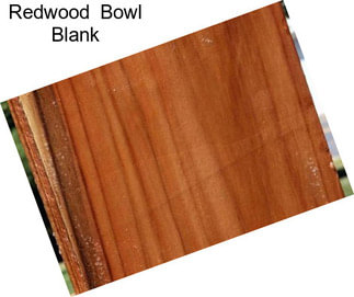 Redwood  Bowl Blank