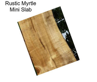 Rustic Myrtle Mini Slab