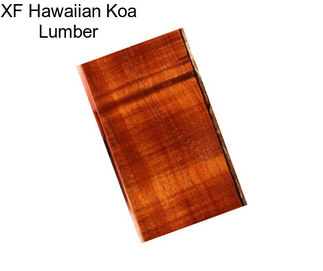 XF Hawaiian Koa Lumber