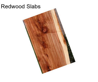 Redwood Slabs