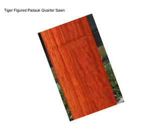 Tiger Figured Padauk Quarter Sawn