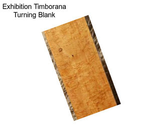 Exhibition Timborana Turning Blank