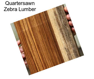 Quartersawn Zebra Lumber