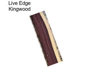 Live Edge Kingwood