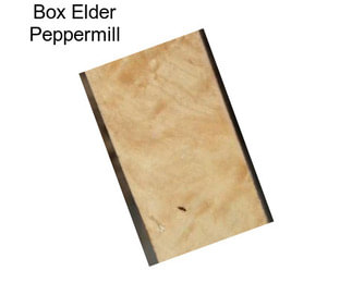 Box Elder Peppermill