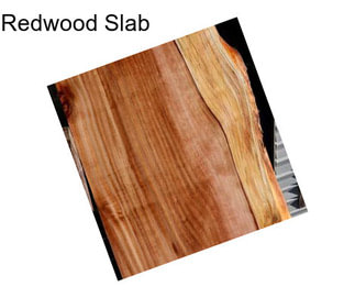 Redwood Slab