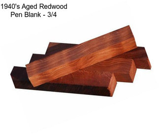 1940\'s Aged Redwood Pen Blank - 3/4\