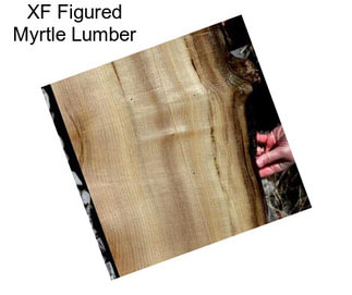 XF Figured Myrtle Lumber