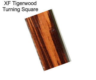 XF Tigerwood Turning Square