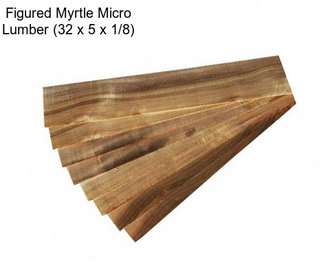 Figured Myrtle Micro Lumber (32\