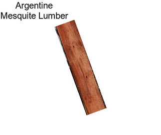 Argentine Mesquite Lumber