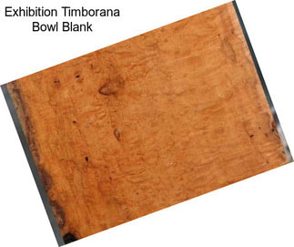 Exhibition Timborana Bowl Blank