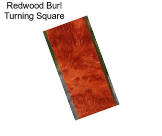 Redwood Burl Turning Square