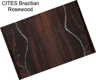 CITES Brazilian Rosewood