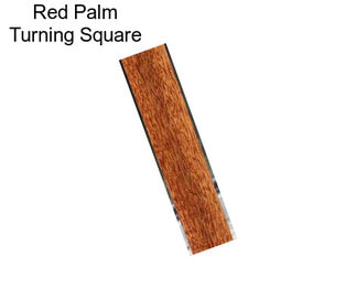 Red Palm Turning Square