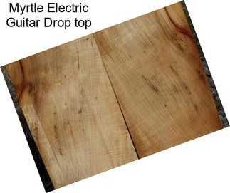 Myrtle Electric Guitar Drop top