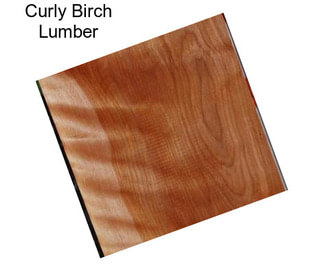 Curly Birch Lumber