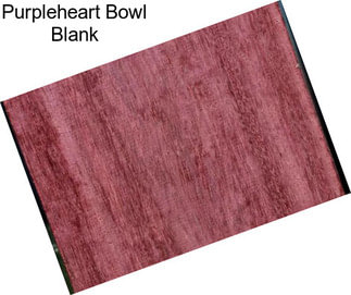 Purpleheart Bowl Blank