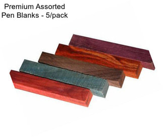 Premium Assorted Pen Blanks - 5/pack