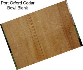 Port Orford Cedar Bowl Blank