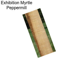 Exhibition Myrtle Peppermill