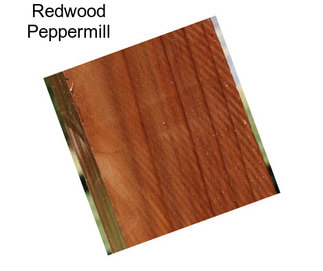 Redwood Peppermill