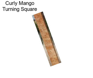 Curly Mango Turning Square