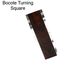 Bocote Turning Square