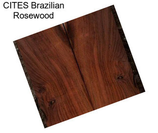 CITES Brazilian Rosewood