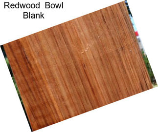 Redwood  Bowl Blank