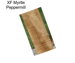 XF Myrtle Peppermill