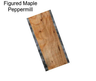 Figured Maple Peppermill