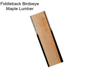 Fiddleback Birdseye Maple Lumber