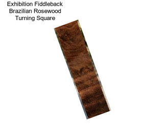 Exhibition Fiddleback Brazilian Rosewood Turning Square