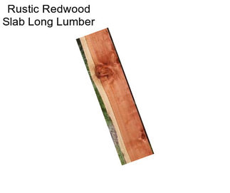 Rustic Redwood Slab Long Lumber