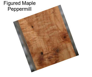 Figured Maple Peppermill