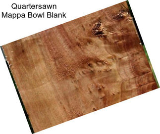 Quartersawn Mappa Bowl Blank