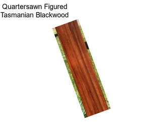 Quartersawn Figured Tasmanian Blackwood