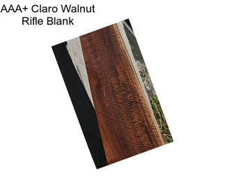 AAA+ Claro Walnut Rifle Blank