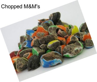 Chopped M&M\'s