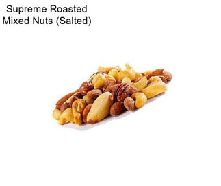 Supreme Roasted Mixed Nuts (Salted)